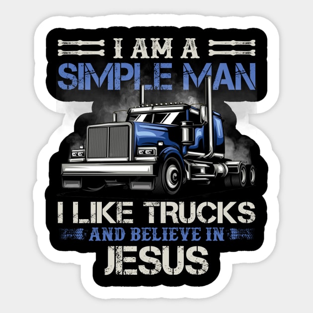 I Am A Simple Man I Like Trucks And Believe In Jesus Sticker by celestewilliey